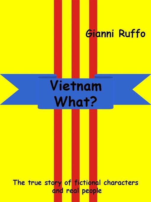 Title details for Vietnam What? English edition by Gianni Ruffo - Wait list